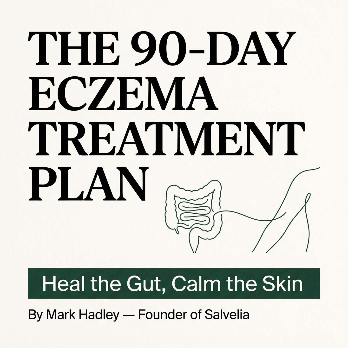 The 90-Day Eczema Treatment Plan: Heal the Gut, Calm the Skin